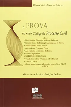 Livro A Prova no Novo Código de Processo Civil. Capítulo Especial. Tutela Provisória Urgência e Evidência - Resumo, Resenha, PDF, etc.