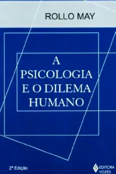 Livro A Psicologia e o Dilema Humano - Resumo, Resenha, PDF, etc.