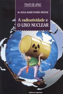 Livro A Radioatividade e o Lixo Nuclear - Resumo, Resenha, PDF, etc.