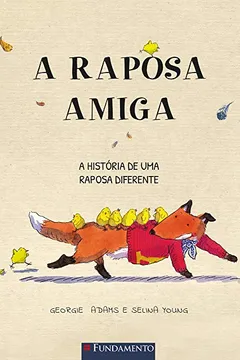Livro A Raposa Amiga. A História de Uma Raposa Diferente - Resumo, Resenha, PDF, etc.