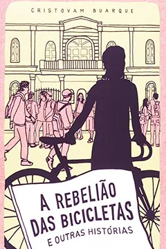 Livro A Rebelião das Bicicletas e Outras Histórias - Coleção Ecoar - Resumo, Resenha, PDF, etc.