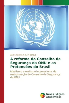 Livro A Reforma Do Conselho de Seguranca Da Onu E as Pretensoes Do Brasil - Resumo, Resenha, PDF, etc.