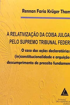 Livro A Relativização da Coisa Julgada Pelo Supremo Tribunal Federal - Resumo, Resenha, PDF, etc.