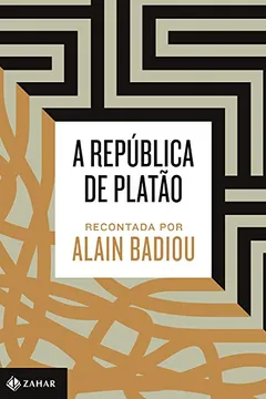 Livro A República De Platão Recontada Por Alain Badiou - Resumo, Resenha, PDF, etc.