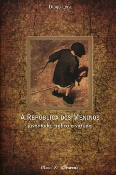 Livro A República dos Meninos - Resumo, Resenha, PDF, etc.