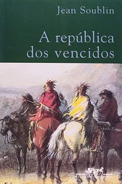 Livro A República dos Vencidos - Resumo, Resenha, PDF, etc.