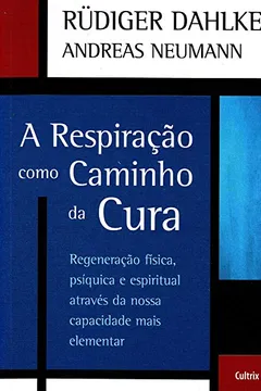 Livro A Respiração Como Caminho da Cura - Resumo, Resenha, PDF, etc.