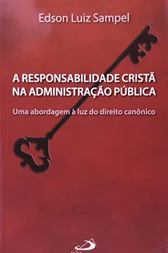 Livro A Responsabilidade Cristã na Administração Pública - Resumo, Resenha, PDF, etc.