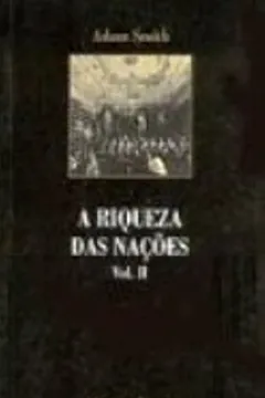 Livro A Riqueza Das Nações - Volume 2 - Resumo, Resenha, PDF, etc.