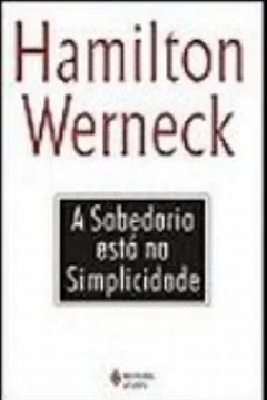 Livro A Sabedoria Esta Na Simplicidade - Resumo, Resenha, PDF, etc.