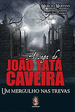 Livro A Saga De João Tata Caveira. Um Mergulho Nas Trevas - Resumo, Resenha, PDF, etc.