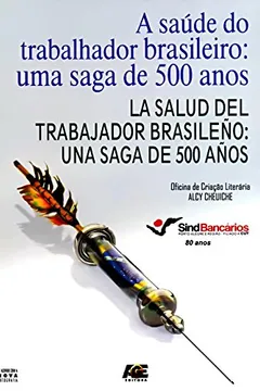 Livro A Saúde do Trabalhador Brasileiro. Uma Saga de 500 Anos - Resumo, Resenha, PDF, etc.