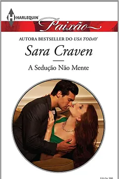 Livro A Sedução não Mente - Coleção Harlequin Paixão. Edição 386 - Resumo, Resenha, PDF, etc.