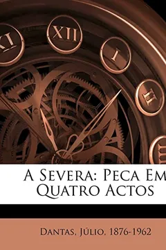Livro A Severa: Peca Em Quatro Actos - Resumo, Resenha, PDF, etc.