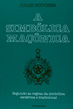 Livro A Símbólica Maçônica - Resumo, Resenha, PDF, etc.