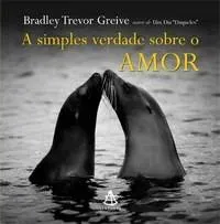 Livro A Simples Verdade Sobre O Amor - Resumo, Resenha, PDF, etc.