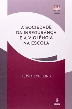 Livro A Sociedade da Insegurança e a Violência na Escola - Resumo, Resenha, PDF, etc.