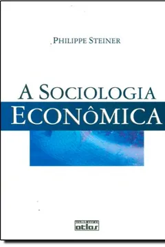 Livro A Sociologia Econômica - Resumo, Resenha, PDF, etc.