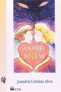 Livro À Sombra do Ciúme- Coleção Um Olhar Para Dentro - Resumo, Resenha, PDF, etc.