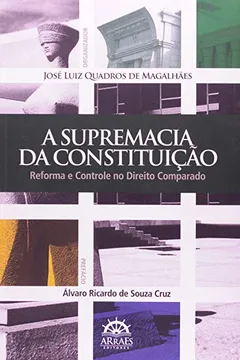 Livro A Supremacia Da Constituição. Reforma E Controle No Direito Comparado - Resumo, Resenha, PDF, etc.