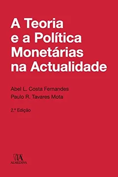 Livro A Teoria e a Política Monetárias na Atualidade - Resumo, Resenha, PDF, etc.