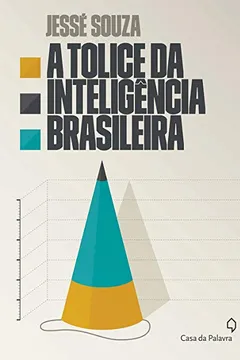 Livro A Tolice da Inteligência Brasileira - Resumo, Resenha, PDF, etc.