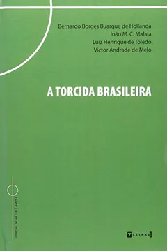 Livro A Torcida Brasileira - Resumo, Resenha, PDF, etc.