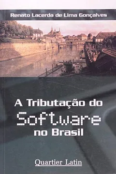 Livro A Tributação Do Software No Brasil - Resumo, Resenha, PDF, etc.