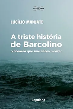 Livro A triste história de Barcolino, o homem que não sabia morrer - Resumo, Resenha, PDF, etc.