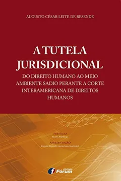 Capa do livro A Tutela Jurisdicional. Do Direito Humano ao Meio Ambiente Sadio Perante a Corte