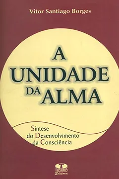 Livro A Unidade Da Alma - Resumo, Resenha, PDF, etc.