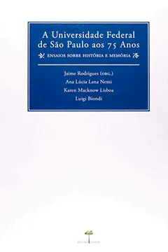 Livro A Universidade Federal De São Paulo Aos 75 Anos - Resumo, Resenha, PDF, etc.
