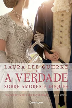Livro A Verdade Sobre Amores e Duques - Resumo, Resenha, PDF, etc.