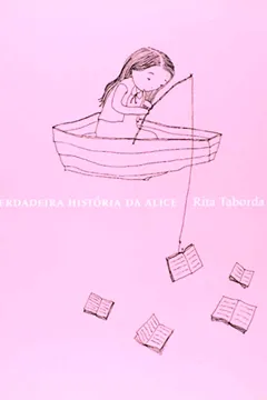 Livro A Verdadeira História da Alice - Resumo, Resenha, PDF, etc.