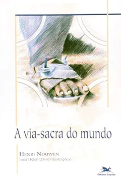 Livro A Via-Sacra Do Mundo - Resumo, Resenha, PDF, etc.