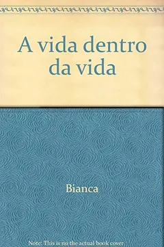 Livro A Vida Dentro Da Vida (Portuguese Edition) - Resumo, Resenha, PDF, etc.