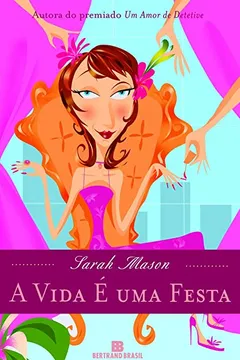 Capa do livro A Vida É Uma Festa