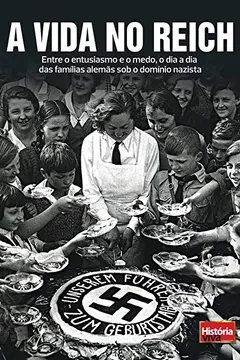 Livro A Vida no Reich - Coleção História Viva - Resumo, Resenha, PDF, etc.