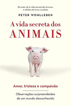 Livro A vida secreta dos animais - Resumo, Resenha, PDF, etc.