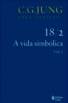Livro A Vida Simbólica - Volume 18/ 2. Coleção Obras Completas - Resumo, Resenha, PDF, etc.