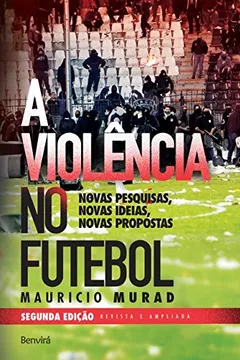 Livro A Violência no Futebol - Coleção Para Entender - Resumo, Resenha, PDF, etc.