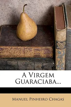 Livro A Virgem Guaraciaba... - Resumo, Resenha, PDF, etc.
