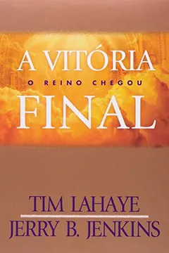 Livro A Vitoria Final. O Reino Chegou - Resumo, Resenha, PDF, etc.