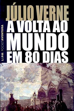 Livro A Volta Ao Mundo Em 80 Dias - Coleção L&PM Pocket - Resumo, Resenha, PDF, etc.