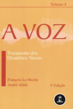 Livro A Voz. Tratamento dos Distúrbios Vocais - Volume 4 - Resumo, Resenha, PDF, etc.