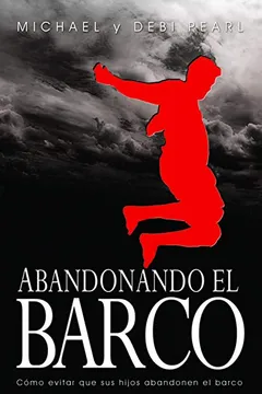 Livro Abandonando el Barco: Como Evitar Que Sus Hijos Abandonen el Barco - Resumo, Resenha, PDF, etc.