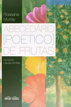 Livro Abecedário (Poético) das Frutas - Resumo, Resenha, PDF, etc.