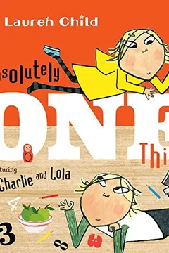 Livro Absolutely One Thing: Featuring Charlie and Lola - Resumo, Resenha, PDF, etc.