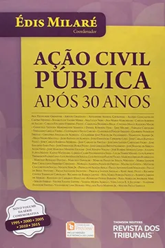 Livro Ação Civil Pública. Após 30 Anos - Resumo, Resenha, PDF, etc.