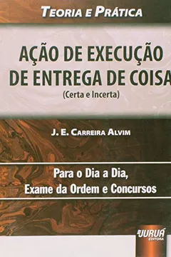 Livro Ação de Execução de Entrega de Coisa Certa e Incerta - Resumo, Resenha, PDF, etc.